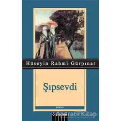 Şıpsevdi - Hüseyin Rahmi Gürpınar - Özgür Yayınları