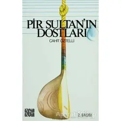 Pir Sultan’ın Dostları - Cahit Öztelli - Özgür Yayınları