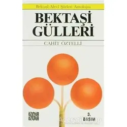 Bektaşi Gülleri - Cahit Öztelli - Özgür Yayınları