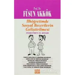 İlköğretimde Sosyal Becerilerin Geliştirilmesi - Füsun Akkök - Özgür Yayınları
