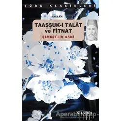 Taaşşuk-ı Talat ve Fitnat - Şemseddin Sami - Özgür Yayınları