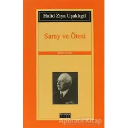 Saray ve Ötesi - Halid Ziya Uşaklıgil - Özgür Yayınları