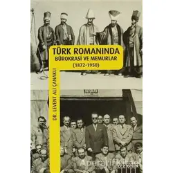 Türk Romanında Bürokrasi ve Memurlar - Levent Ali Çanaklı - Özgür Yayınları