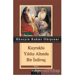 Kuyruklu Yıldız Altında Bir İzdivaç - Hüseyin Rahmi Gürpınar - Özgür Yayınları