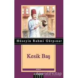 Kesik Baş - Hüseyin Rahmi Gürpınar - Özgür Yayınları