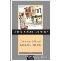 Dünyanın Mihveri Kadın mı, Para mı? - Hüseyin Rahmi Gürpınar - Özgür Yayınları