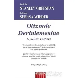 Otizmde Derinlemesine Oyunla Tedavi - Stanley Greenspan - Özgür Yayınları