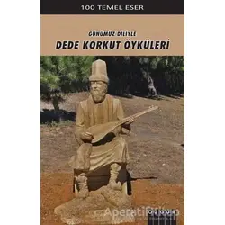 Günümüz Diliyle Dede Korkut Öyküleri - Kolektif - Özgür Yayınları