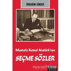 Mustafa Kemal Atatürk’ten Seçme Sözler - İbrahim Şimşek - Özgür Yayınları