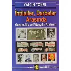 İhtilaller, Darbeler Arasında - Yalçın Toker - Toker Yayınları
