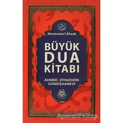 Büyük Dua Kitabı - Ahmed Ziyaüddin Gümüşhanevi - Bahar Yayınları