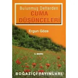 Bulunmuş Defterden Cuma Düşünceleri - Ergun Göze - Boğaziçi Yayınları