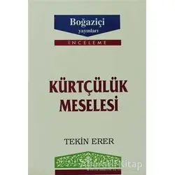 Kürtçülük Meselesi - Tekin Erer - Boğaziçi Yayınları