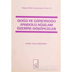 Doğu ve Güneydoğu Anadolu Ağızları Üzerine Düşünceler - Tuncer Gülensoy - Boğaziçi Yayınları