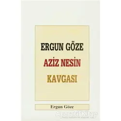 Ergun Göze Aziz Nesin Kavgası - Ergun Göze - Boğaziçi Yayınları