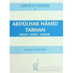 Abdülhak Hamid Tarhan Hayatı - Sanatı - Eserleri - Ahmet Özdemir - Boğaziçi Yayınları