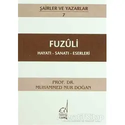 Fuzuli Hayatı - Sanatı - Eserleri - Muhammed Nur Doğan - Boğaziçi Yayınları