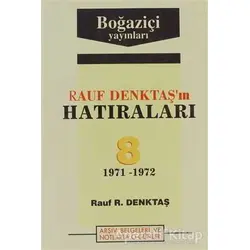 Rauf Denktaş’ın Hatıraları Cilt: 8 1971-1972 Arşiv Belgeleri ve Notlarla O Günler