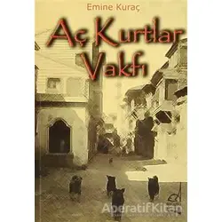 Aç Kurtlar Vakfı - Emine Kuraç - Boğaziçi Yayınları