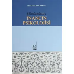 Günümüzde İnancın Psikolojisi - Kerim Yavuz - Boğaziçi Yayınları