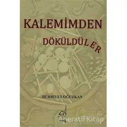 Kalemimden Dökülenler - Hürriyet Oğuzkan - Boğaziçi Yayınları