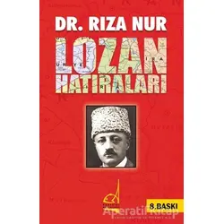 Dr. Rıza Nur’un Lozan Hatıraları - Rıza Nur - Boğaziçi Yayınları