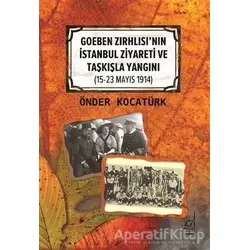 Goeben Zırhlısının İstanbul Ziyareti ve Taşkışla Yangını - Önder Kocatürk - Boğaziçi Yayınları