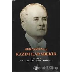 Her Yönüyle Kazım Karabekir - Oğuz Çetinoğlu - Boğaziçi Yayınları