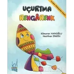 Uçurtma Rengarenk - Neslihan Ergin - Boğaziçi Yayınları