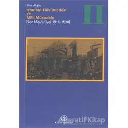 İstanbul Hükümetleri ve Milli Mücadele Cilt: 2 (Son Meşrutiyet 1919-1920)