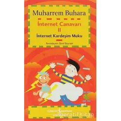 İnternet Canavarı 2 İnternet Kardeşim Muku - Muharrem Buhara - İş Bankası Kültür Yayınları