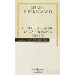 Felsefe Parçaları Ya Da Bir Parça Felsefe - Soren Kierkegaard - İş Bankası Kültür Yayınları