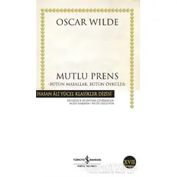 Mutlu Prens - Bütün Masallar, Bütün Öyküler - Oscar Wilde - İş Bankası Kültür Yayınları