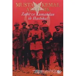 Zabit ve Kumandan ile Hasbihal - Mustafa Kemal Atatürk - İş Bankası Kültür Yayınları