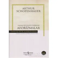 Yaşam Bilgeliği Üzerine Aforizmalar - Arthur Schopenhauer - İş Bankası Kültür Yayınları