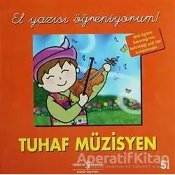 Tuhaf Müzisyen - El Yazısı Öğreniyorum - Kolektif - İş Bankası Kültür Yayınları