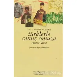 Anadolu’dan Filistin’e Türklerle Omuz Omuza - Hans Guhr - İş Bankası Kültür Yayınları