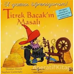 Titrek Bacak’ın Masalı - El Yazısı Öğreniyorum - Stephen Cartwright - İş Bankası Kültür Yayınları