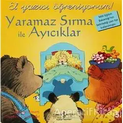 Yaramaz Sırma ile Ayıcıklar - El Yazısı Öğreniyorum!
