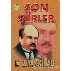 Son Şiirler - Ziya Gökalp - Toker Yayınları