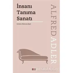 İnsanı Tanıma Sanatı - Alfred Adler - Say Yayınları