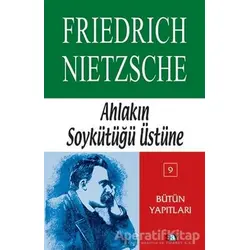 Ahlakın Soykütüğü Üstüne - Friedrich Wilhelm Nietzsche - Say Yayınları
