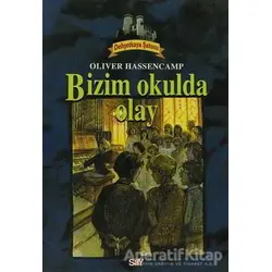 Bizim Okulda Olay Dehşetkaya Şatosu 7 - Oliver Hassencamp - Say Çocuk