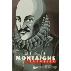 Denemeler: 1. Kitap - Michel de Montaigne - Say Yayınları