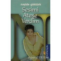 Sesimi Ateşe Verdim - Naşide Göktürk - Omega