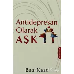 Antidepresan Olarak Aşk - Bas Kast - Omega