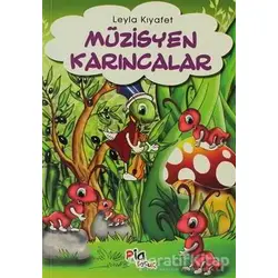 Müzisyen Karıncalar - Leyla Kıyafet - Pia Çocuk Yayınları