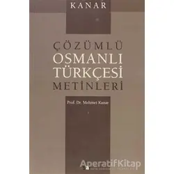 Çözümlü Osmanlı Türkçesi Metinleri - Mehmet Kanar - Say Yayınları