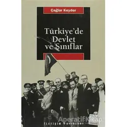 Türkiye’de Devlet ve Sınıflar - Çağlar Keyder - İletişim Yayınevi