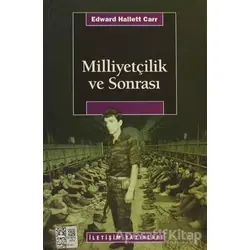 Milliyetçilik ve Sonrası - Edward Hallett Carr - İletişim Yayınevi